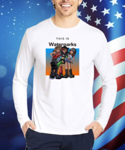 Whizzerlive This Is Waterparks TShirts