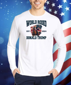 World Rodeo Est 2024 Donald Trump TShirts