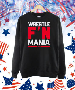 Wrestle Fucking Mania TShirt