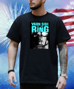 Yarngate Yarn Side Of The Ring Vice Shirt