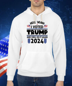 Yeah I Voted For Trump And I'll Vote For Him Again In 2024 TShirt