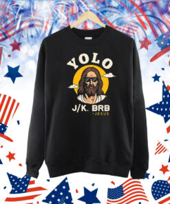 Yolo Jk Brb Jesus Funny Easter Christian Faith TShirt