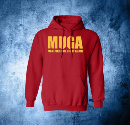 MUGA Make Ukraine Great Again Hoodie Shirt