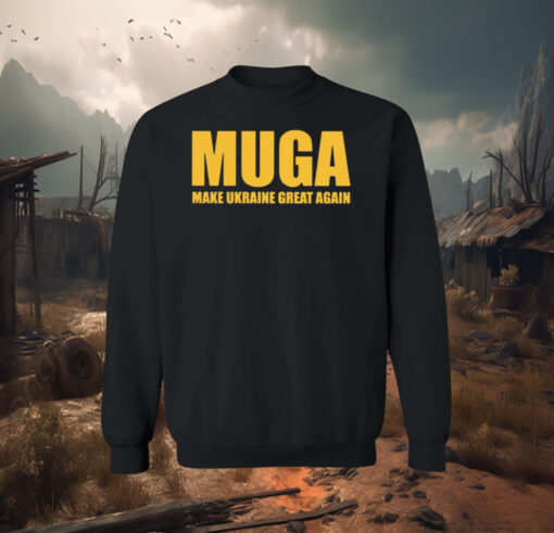 MUGA Make Ukraine Great Again Sweatshirt Shirt