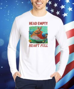 Head Empty Heart Full Bunny TShirts