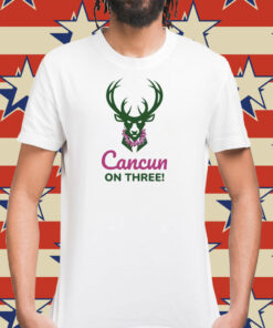 Milwaukee Bucks Cancun On Three T-Shirt