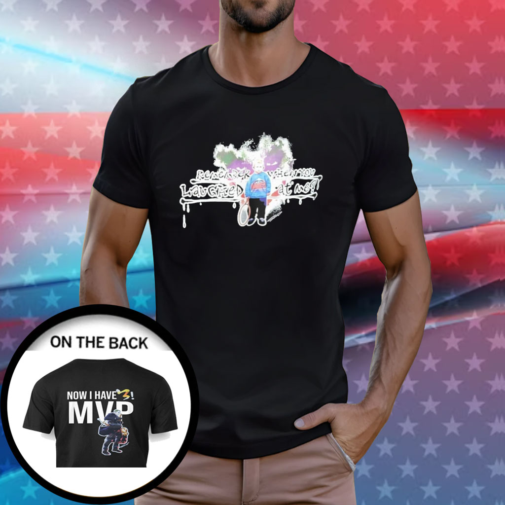 Nikola Jokic Remember When You Laughed At Me Now I Have 3 MVP Shirt