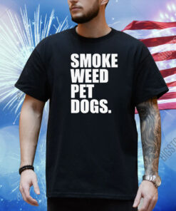 Smoke Weed Pet Dogs Shirt