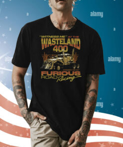 Witness Me At The Wasteland 400 Shirt