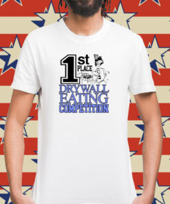 1St Place Drywall Eating Competition T-Shirt