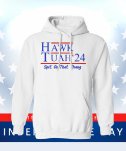 Hawk Tuah 24 Spit On That Thang SweatShirts