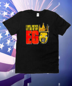 All Ego Ethan page i will never let go of my Ego T-Shirt