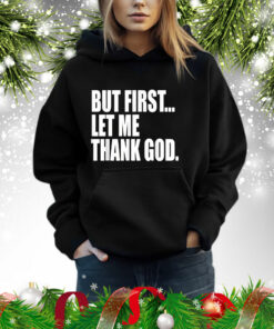 Celtics Head Coach But First Let Me Thank God Shirt
