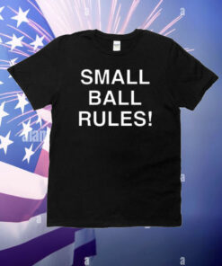 Small Ball Rules New T-Shirt