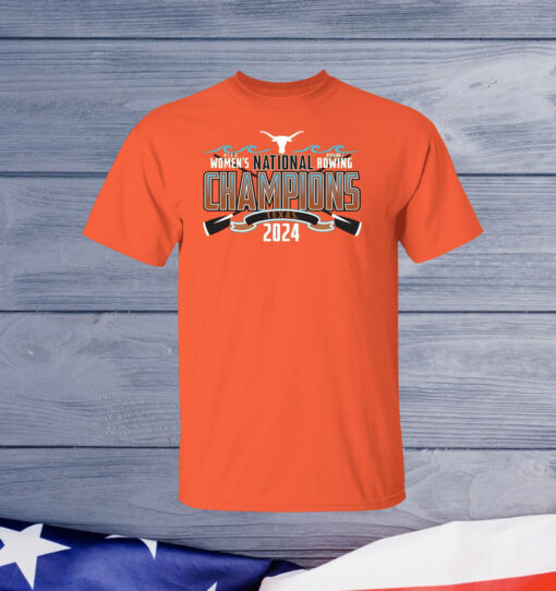 Texas Longhorns 2024 Ncaa Women’s Rowing National Champions T-Shirt