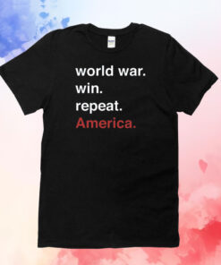 World War, Win, Repeat, America Shirt