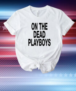 1Stdscott On The Dead Playboys T-Shirt