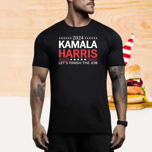 2024 Kamala Harris Let's Finish The Job Shirt, President Kamala Harris 2024 Tee Shirt