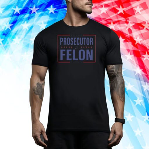 2024 Kamala Harris Prosecutor vs Felon Shirt, President Kamala Harris 2024 Tee Shirt