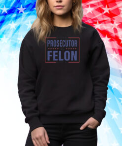 2024 Kamala Harris Prosecutor vs Felon Shirt, President Kamala Harris 2024 Tee Shirt