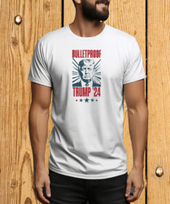 BULLETPROOF Trump 2024 T-shirt, Trump Shirt, Patriotic Trump Tee Shirt