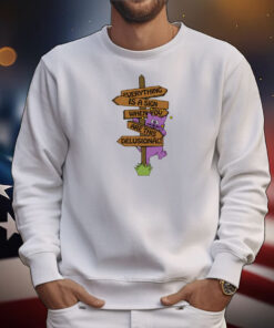 Everything Is A Sign When Your Are This Delusional T-Shirt