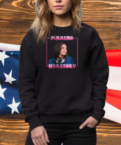 MAKING HERSTORY T-Shirt, Kamala Harris 2024 President for the People Empowering Women Tee Shirt