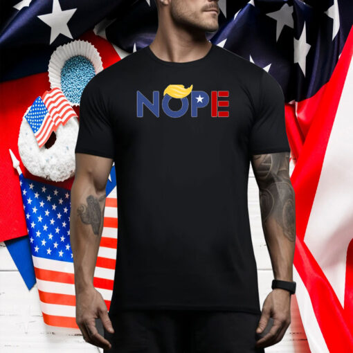 Nope Anti Trump Shirt, Anti Trump, Anti Trump Shirt, Anti-Trump Tee Shirt