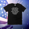 Religious Wars Are The Equivalent Of Fighting About Who Has The Cooler Imaginary Friend Assholes Live Forever T-Shirt