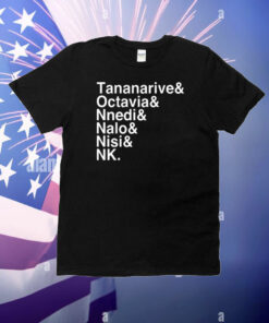 Tananarive Octavia Nnedi Nalo Nisi Nk T-Shirt