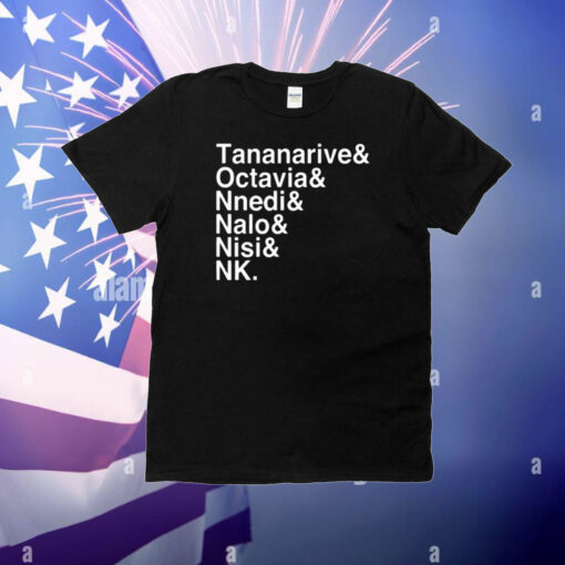 Tananarive Octavia Nnedi Nalo Nisi Nk T-Shirt