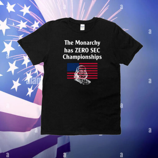 Three Year Letterman The Monarchy Has Zero Sec Championships T-Shirt