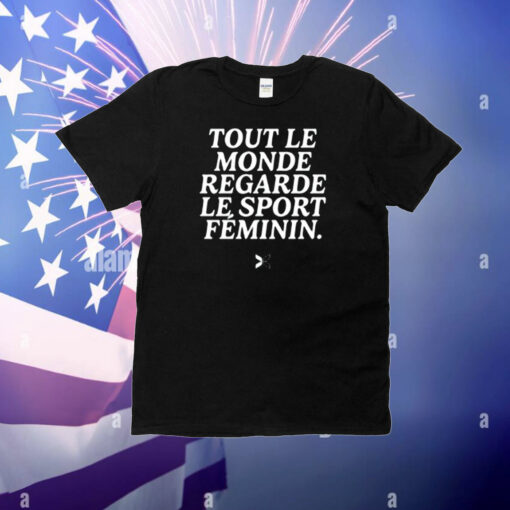 Togethxr Tout Le Monde Regarde Le Sport Feminin T-Shirt