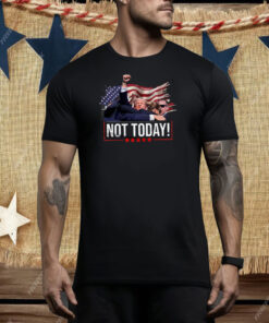 Trump 2024 T-shirt Not today Trump Pennsylvania Rally Trump Fist Pump Republican Party Tee Shirt