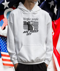 Trump We The People Are Pissed Off Shirt, Trump Shot Tee Shirt