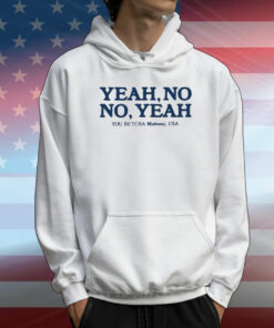 Yeah No No Yeah T-Shirt