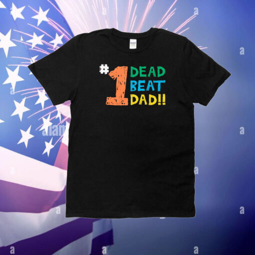 1 Dead Beat Dad Shirt Thegood T-Shirt