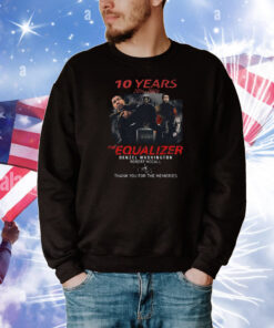 10 Years The Equalizer Denzel Washington Robert Mccall Thank You For The Memories T-Shirt