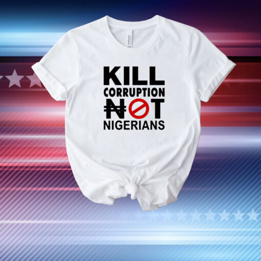 Àgbà John Doe Kill Corruption Nigerians T-Shirt