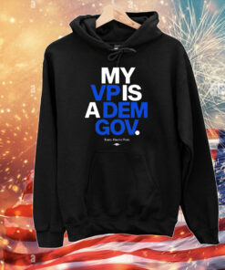 Official Team Harris-Walz My VP Is A Dem Gov T-Shirt