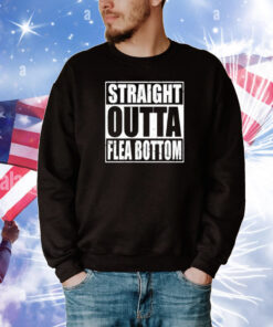 Straight Outta Flea Bottom T-Shirt