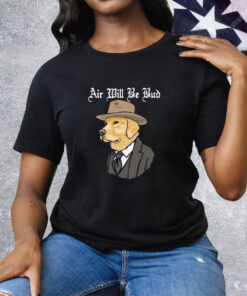 Air Will Be Bud Tee Shirt