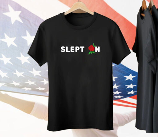 Slept on Roses Tee Shirt