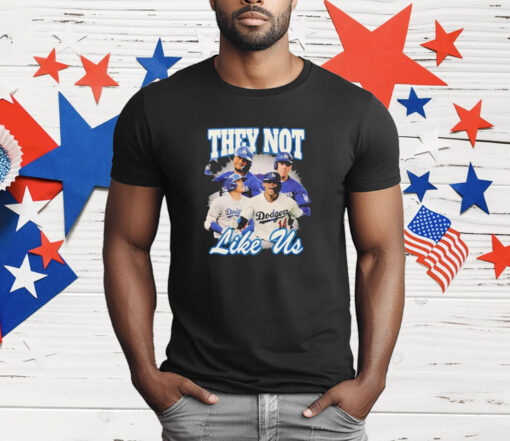 They Not Like Us Dodger Tee Shirt