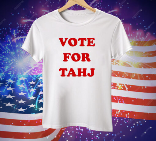 Vote For Tahj Tee Shirt