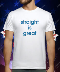 straight is great T-Shirt