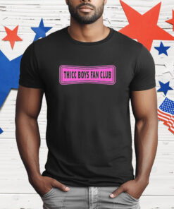 Thicc boys fan club T-Shirt