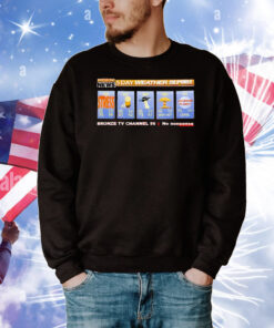 5 day weather report bronze TV channel 56 T-Shirt