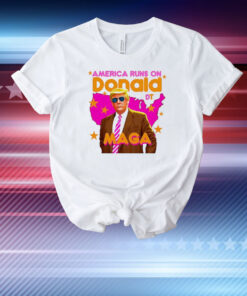 America runs on Donald Trump Maga T-Shirt