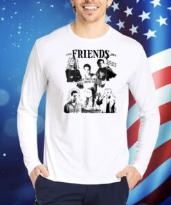 Friends I got tricked into all those things 2004 Shirt